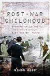 Post-war childhood : growing up in the not-so -friendly baby boomer years