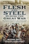 Flesh and Steel During the Great War: The Transformation of the French Army and the Invention of Modern Warfare