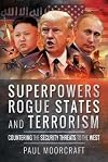 Superpowers, Rogue States and Terrorism: Countering the Security Threats to the West