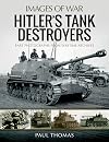 Hitler's Tank Destroyers (Images of War)