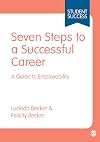 Seven Steps to a Successful Career: A Guide to Employability (SAGE Study Skills Series)