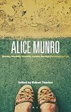 Alice Munro: 'Hateship, Friendship, Courtship, Loveship, Marriage', 'Runaway', 'Dear Life' (Bloomsbury Studies in Contemporary North American Fiction)