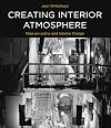 Creating Interior Atmosphere: Mise-en-sc&egrave;ne and Interior Design