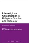 Interreligious comparisons in religious studies and theology : comparison revisited