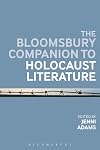 The Bloomsbury Companion to Holocaust Literature (Bloomsbury Companions)