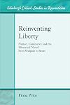 Reinventing Liberty: Nation, Commerce and the Historical Novel from Walpole to Scott (Edinburgh Critical Studies in Romanticism)