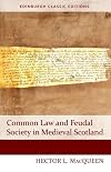 Common Law and Feudal Society in Medieval Scotland