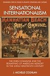 Sensational internationalism : the Paris Commune and the remapping of American memory in the long nineteenth century