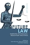 Future Law: Emerging Technology, Regulation and Ethics