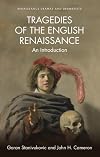 Tragedies of the English Renaissance: An Introduction (Renaissance Dramas and Dramatists)