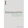Interpassivity: The Aesthetics of Delegated Enjoyment (Incitements)