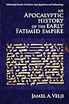 An Apocalyptic History of the Early Fatimid Empire (Edinburgh Studies in Islamic Apocalypticism and Eschatology)