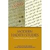 Modern Hadith Studies: Continuing Debates and New Approaches