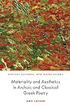 Materiality and Aesthetics in Archaic and Classical Greek Poetry (Ancient Cultures, New Materialisms)