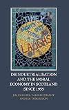 Deindustrialisation and the Moral Economy in Scotland since 1955