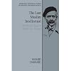 The Last Muslim Intellectual: The Life and Legacy of Jalal Al-e Ahmad (Edinburgh Historical Studies of Iran and the Persian World)