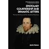 Epistolary Courtiership and Dramatic Letters: Thomas Overbury and the Jacobean Playhouse (Edinburgh Critical Studies in Renaissance Culture)