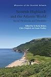 Scottish Highlands and the Atlantic World: Social Networks and Identities (Histories of the Scottish Atlantic)