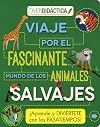 VIAJE POR FASCINANTE MUNDO ANIMALES salvajes- DIVERDIDACTICA-PARRAGON iNVENTARIO #00403