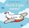 Carezzalibri Usborne - Dov'è il mio aereo?: Dov'e il mio aereo?
