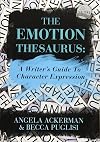 The Emotion Thesaurus: A Writer's Guide To Character Expression