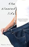 The Sleeved Life: A Patient-to-Patient Guide on Vertical Sleeve Gastrectomy Weight Loss Surgery