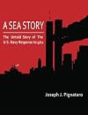 A SEA STORY: THE UNTOLD STORY OF THE U.S. NAVY RESPONSE TO 9/11.