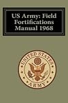 US Army: Field Fortifications Manual 1968