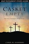 CASKET EMPTY: Old Testament Study Guide: God's Plan of Redemption through History