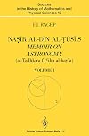 Nasir al-Din al-Tusi's Memoir on Astronomy (al-Tadhkira fi cilm al-hay'a): Volume I: Introduction, Edition, and Translation (Sources in the History of Mathematics and Physical Sciences)