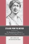 Stealing from the mother : the marginalization of women in education and psychology from 1900-2010