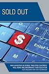 Sold out how marketing in school threatens children's well-being and undermines their education