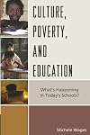 Culture, poverty, and education : what's happening in today's schools?