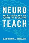 Neuroteach: Brain Science and the Future of Education