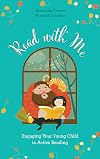 Read with Me: Engaging Your Young Child in Active Reading