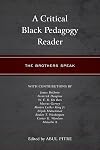 A Critical Black Pedagogy Reader: The Brothers Speak (Critical Black Pedagogy in Education)