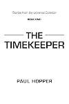 Stories From the Universal Collector: Book One: The Timekeeper