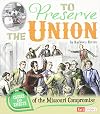 To Preserve the Union: Causes and Effects of the Missouri Compromise (Fact Finders: Causes and Effects)