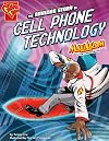 The Amazing Story of Cell Phone Technology (Max Axiom STEM Adventures)