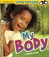 My Body (Little Explorer: Little Scientist)