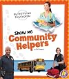 Show Me Community Helpers: My First Picture Encyclopedia (My First Picture Encyclopedias)