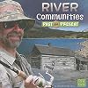 River Communities Past and Present (Who Lived Here?)