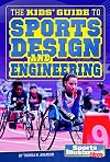 The Kids' Guide to Sports Design and Engineering (Sports Illustrated Kids: Kids' Guides)
