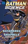 Batarangs and Grapnels: The Science Behind Batman's Utility Belt (Batman Science)