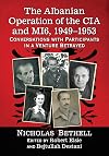 The Albanian Operation of the CIA and MI6, 1949/1953 conversations with participants in a venture betrayed