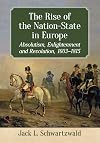 The Rise of the Nation-State in Europe: Absolutism, Enlightenment and Revolution, 1603-1815