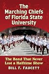 The Marching Chiefs of Florida State University: The Band That Never Lost a Halftime Show