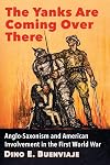 The Yanks Are Coming Over There: Anglo-Saxonism and American Involvement in the First World War