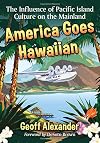 America Goes Hawaiian: The Influence of Pacific Island Culture on the Mainland