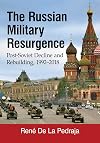 The Russian Military Resurgence: Post-Soviet Decline and Rebuilding, 1992-2018